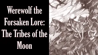 Werewolf the Forsaken Lore: The Tribes of the Moon