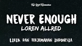 Never Enough - Loren Allred ( Lirik Terjemahan )