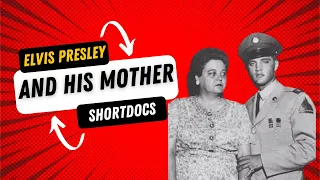 Elvis Presley and His Mother - A Shorts Documentary  #shorts #history