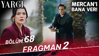 Yargı 68. Bölüm 2. Fragman | Mercan'ı Bana Ver!