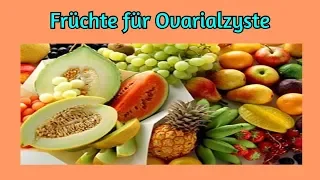 Früchte für Ovarialzyste