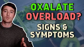 Oxalate Overload: What Are The Symptoms?