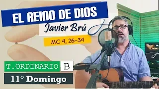 El Reino de Dios - Javier Brú | 11° Domingo del T. Ordinario Ciclo B (Mc 4, 26-34)
