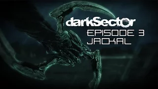 (Dark Sector) Episode 3 - Jackal