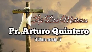 tema 6 Los Dos Misterios Pr. Arturo Quintero en HD