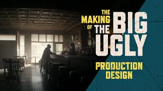 PRODUCTION DESIGN 'The Big Ugly'