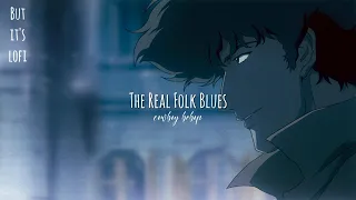 The Real Folk Blues - Cowboy Bebop「Lofi Remix」ft. @jembei