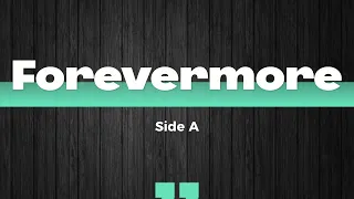 Forevermore (Lyrics) - Side A