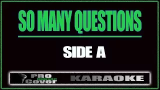 So Many Questions - SIDE A (KARAOKE)