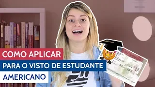 VISTO DE ESTUDANTE AMERICANO - COMO SOLICITAR? | Leticia Zalewski