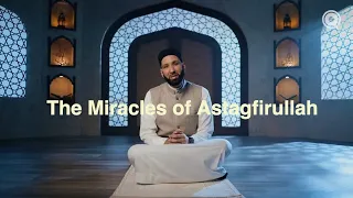 The Miraculous Power of Astagfirullah | Omar Suleiman