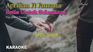 Tak Bosan Bosan Aku memandangmu karaoke (SETIA UNTUK SELAMANYA) APRILIAN feat FAUZANA II mamenk