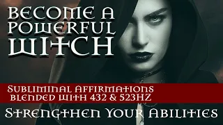 Become a POWERFUL Witch - Subliminal Affirmations, 432 & 523HZ Frequency set to Dark Mood Music