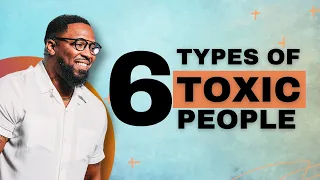 6 Types Of Toxic People  // Pastor Darius McClure