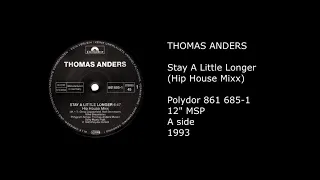 THOMAS ANDERS - Stay A Little Longer (Hip House Mixx) - 1993