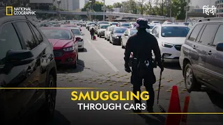 Smuggling Through Cars | To Catch a Smuggler | हिन्दी | Full Episode | S3-E9 | National Geographic