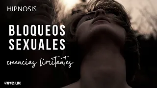 Hipnosis para ELIMINAR BLOQUEOS SEXUALES | Autosugestión ★ Hypnos Life