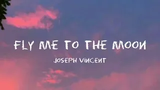 Fly Me to The Moon Cover by Joseph Vincent (10 minutes loop)