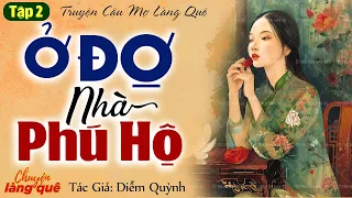 Tập 2 truyện cậu mợ: “Ở đợ nhà phú hộ” Tập 2 (Hết) -  Kể chuyện làng quê Việt Nam