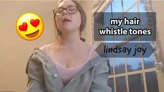 My Hair Whistle Tones (Ariana Grande Cover) - Lindsay Joy