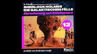 Sherlock Holmes - Die galaktischen Fälle | Folge 12: Abrechnung auf Aldebaran c (Hörbuch)