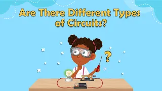 Are There Different Types of Circuits? | Facts For Kids| Learn About Electricity | Circuits for Kids