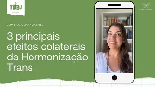 Três principais efeitos colaterais da hormonização trans