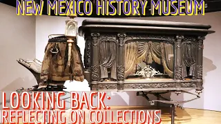 Looking Back: Reflecting on Collections at New Mexico History Museum - Santa Fe, NM