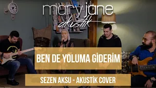 Mary Jane - Ben De Yoluma Giderim (Sezen Aksu Cover)