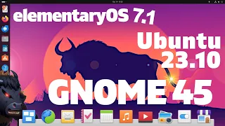 GNOME 45. Ubuntu 23.10. elementaryOS 7.1. Могут, когда захотят!