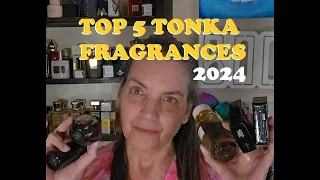 My TOP 5 TONKA Fragrances (Plus 1 Honorable Mention) 2024