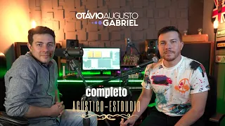 OTÁVIO AUGUSTO E GABRIEL - ACÚSTICO COMPLETO