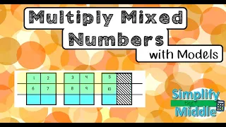 Multiplying Mixed Numbers with Models