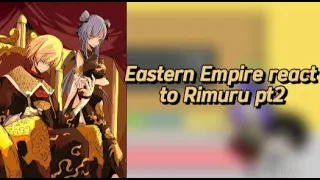 Eastern Empire react to Rimuru Tempest (Pt 2) {Gacha Reaction}