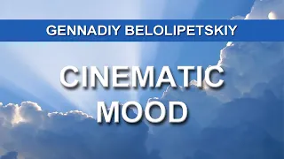 Gennadiy Belolipetskiy - Cinematic Mood (Romantic music)