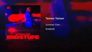 Summer Cem - Tamam Tamam (Endstufe) [Audio]