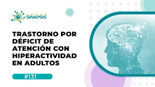 Trastorno por déficit de atención e hiperactividad (TDAH) en adultos