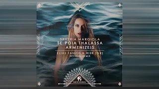 Saveria Margiola - Se Poia Thalassa Armenizeis [Elias Fassos & RisK (GR) Official Remix]