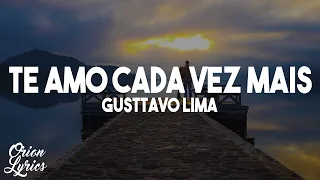 Gusttavo Lima - Te Amo Cada Vez Mais (Letra/Lyrics)