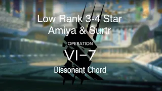 [Arknights] VI-7 : Low Rank Guide  (3,4 star + Amiya Guard + Surtr)