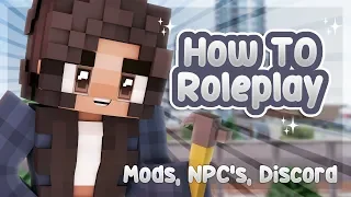 📝 NPC'S, MODS, DISCORD | How To Roleplay: In Depth {Minecraft Roleplay Tutorial}