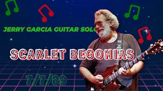 Scarlet Begonias | Jerry Garcia Guitar Solo | 7/7/89