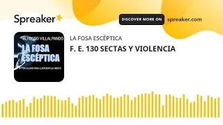 F. E. 130 SECTAS Y VIOLENCIA