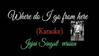 Jim reeves -Where do I go from here (Karaoke) Jajai Singsit version