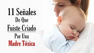 11 Señales De Que Fuiste Criado Por Una Madre Tóxica