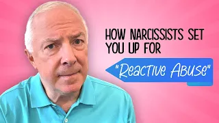 How Narcissists Set You Up For "Reactive Abuse"