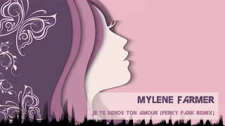 Mylene Farmer - Je Te Rends Ton Amour (Perky Park Remix) [Classic Progressive House]