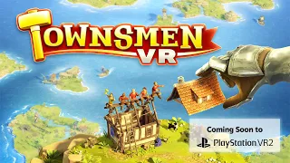 Townsmen VR // PlayStation®VR2 Announcement Trailer