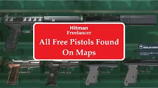 Hitman Freelancer | All Pistols Found On Maps | Guide