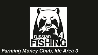 Russian Fishing 4, Farming Money Area 3 Chub,  Ide Guide
